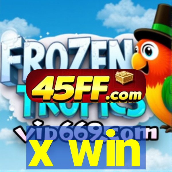 x win